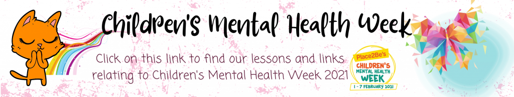Link to Children's Mental Health Week videos and activities